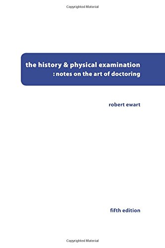 9781530686940: The History and Physical Examination: Notes on the art of doctoring