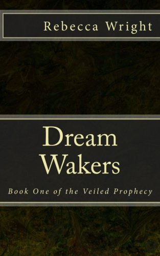 Imagen de archivo de Dream Wakers: Book One of the Veiled Prophecy a la venta por Isle of Books