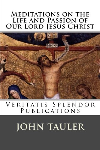 Beispielbild fr Meditations on the Life and Passion of Our Lord Jesus Christ zum Verkauf von Revaluation Books