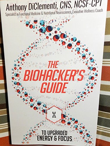 Stock image for The Biohacker's Guide to Upgraded Energy and Focus for sale by SecondSale