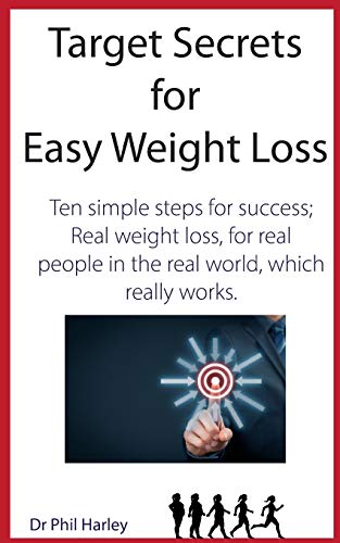 Stock image for Target Secrets for Easy Weight Loss: Ten Simple Steps for Success; Real Weight Loss, for Real People in the Real World, Which Really Works for sale by Lucky's Textbooks