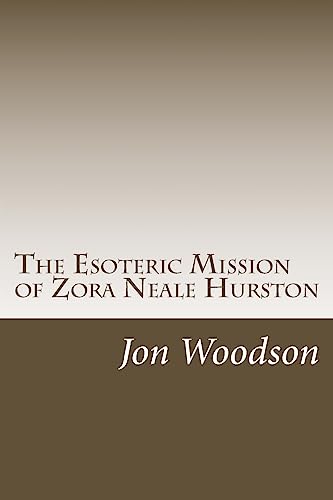 9781530702725: The Esoteric Mission of Zora Neale Hurston