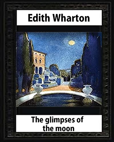 Stock image for The Glimpses of the Moon, 1922, by Edith Wharton for sale by Lucky's Textbooks
