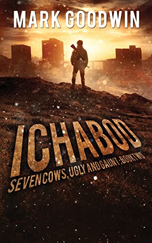 Imagen de archivo de Ichabod: A Post-Apocalyptic EMP Adventure (Seven Cows, Ugly and Gaunt) a la venta por SecondSale