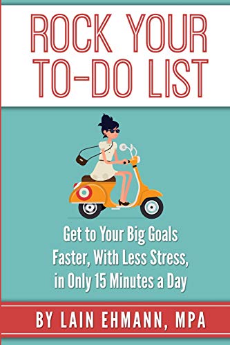 Beispielbild fr Rock Your To-Do List: Get to Your Bigger Goals Faster, With Less Stress, in Only 15 Minutes a Day zum Verkauf von SecondSale