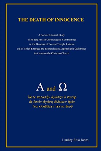 Beispielbild fr The Death of Innocence: A Socio-Historical Study of Middle Jewish/Christological Communities in the Diaspora of Second Temple Judaism out of w zum Verkauf von ThriftBooks-Atlanta