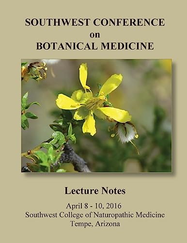 Imagen de archivo de 2016 Southwest Conference on Botanical Medicine Lecture Notes: April 8 - 10, 2016, Tempe, Arizona a la venta por ThriftBooks-Dallas