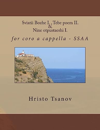 Stock image for Sviatii Bozhe I., Tebe Poem II. & Nine Otpustaeshi I.: For Coro A Cappella - Ssaa (Old Slavonic Edition) for sale by Lucky's Textbooks