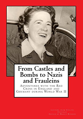 Stock image for From Castles and Bombs to Nazis and Frauleins: Adventures with the Red Cross in England and Germany during World War II for sale by HPB-Ruby