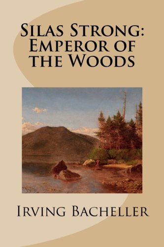 9781530731459: Silas Strong: Emperor of the Woods