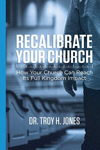 Stock image for Recalibrate Your Church: How Your Church Can Reach Its Full Kingdom Impact for sale by SecondSale
