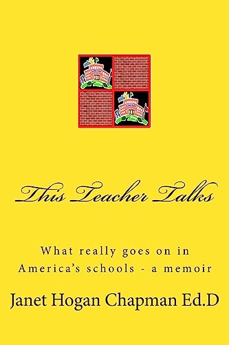 Beispielbild fr This Teacher Talks: What Really Goes on in America's Schools - A Memoir zum Verkauf von THE SAINT BOOKSTORE