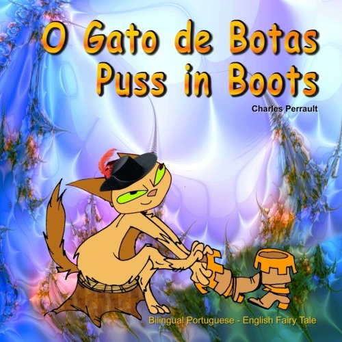 Imagen de archivo de O Gato de Botas. Puss in Boots. Bilingual Portuguese - English Fairy Tale: Dual Language Picture Book for Kids (Portuguese Edition) a la venta por SecondSale