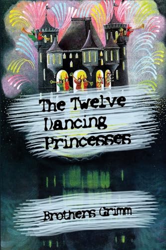 Stock image for The Twelve Dancing Princesses for sale by THE SAINT BOOKSTORE