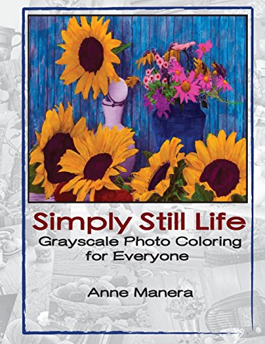 Beispielbild für Simply Still Life: Grayscale Photo Coloring for Everyone zum Verkauf von Discover Books