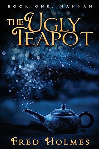 Imagen de archivo de The Ugly Teapot: Book One: Hannah a la venta por HPB-Emerald