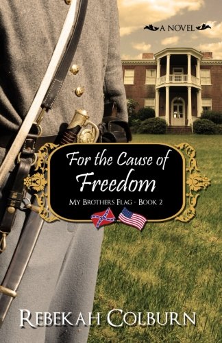 Imagen de archivo de For the Cause of Freedom (My Brother's Flag) a la venta por Bookmonger.Ltd