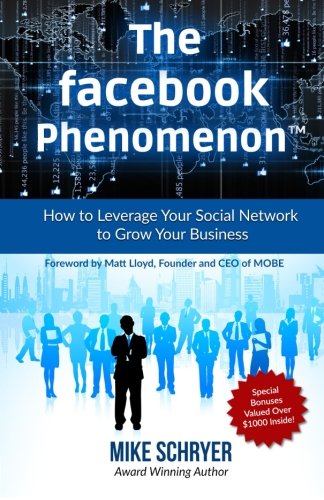 Beispielbild fr The Facebook Phenomenon: How to Leverage Your Social Network to Grow Your Business zum Verkauf von WorldofBooks