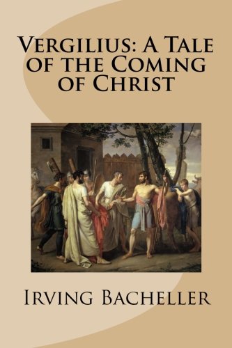 9781530751716: Vergilius: A Tale of the Coming of Christ