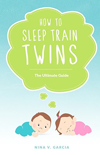 Beispielbild fr How to Sleep Train Twins: The Ultimate Guide zum Verkauf von St Vincent de Paul of Lane County