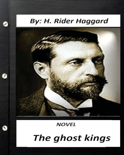 Beispielbild fr The ghost kings. NOVEL by H. Rider Haggard (Original Version) zum Verkauf von THE SAINT BOOKSTORE