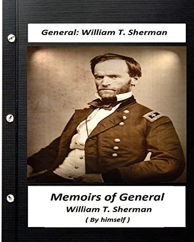 9781530756254: Memoirs of General William T. Sherman, Written by Himself (1875)