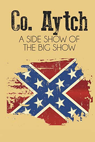 9781530757053: Co. Aytch: A Side Show of the Big Show