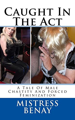 Beispielbild fr Caught In The Act: A Tale Of Male Chastity And Forced Feminization zum Verkauf von Save With Sam