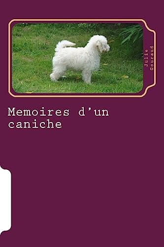 9781530758852: Memoires d'un caniche (French Edition)