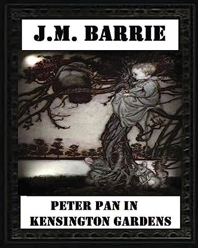 Stock image for Peter Pan in Kensington Gardens (1906), by J. M. Barrie (Children's Classics) for sale by THE SAINT BOOKSTORE