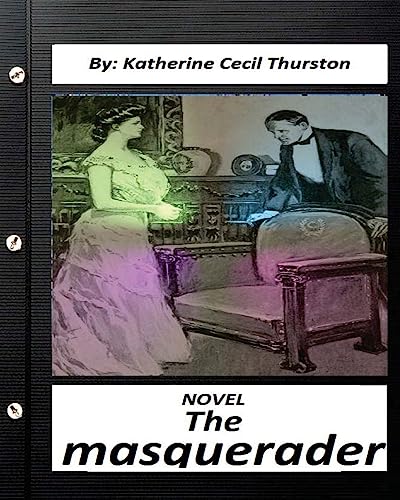 9781530761616: The masquerader. A NOVEL By Katherine Cecil Thurston (Classics)