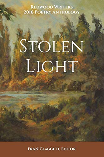 Imagen de archivo de Stolen Light: Redwood Writers 2016 Poetry Anthology a la venta por Irish Booksellers