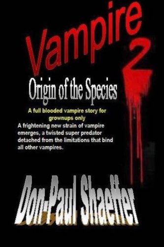 Stock image for Vampire Origin of the Species 2: A Full Blooded Vampire Story for Grownups for sale by THE SAINT BOOKSTORE