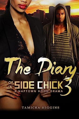 Imagen de archivo de The Diary of a Side Chick 3 : A Naptown Hood Drama a la venta por Better World Books