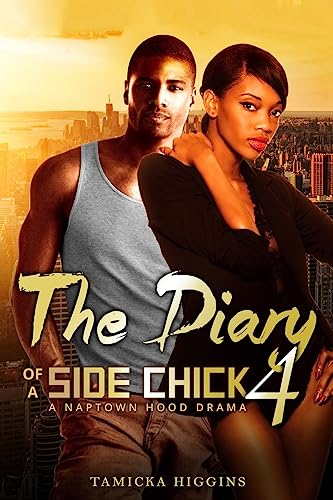 Imagen de archivo de The Diary of a Side Chick 4 : A Naptown Hood Drama a la venta por Better World Books