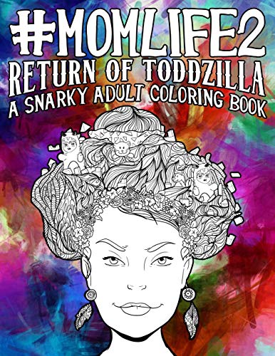 9781530774975: Mom Life 2: Return of Toddzilla: A Snarky Adult Coloring Book (#life Coloring Books for Grown-ups)