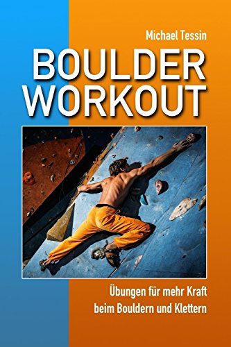 Beispielbild fr Boulder-Workout: bungen fr mehr Kraft beim Bouldern und Klettern zum Verkauf von medimops