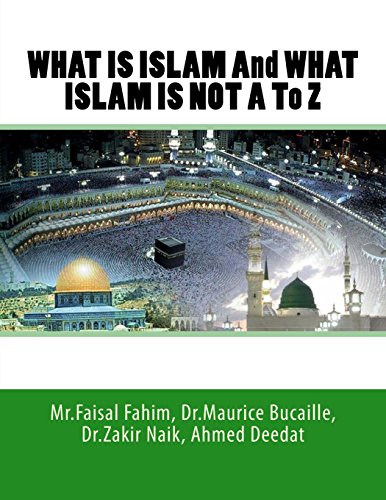 9781530780075: WHAT IS ISLAM And WHAT ISLAM IS NOT A To Z