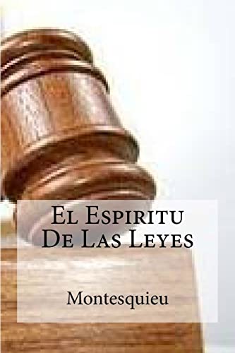 9781530780983: El Espiritu De Las Leyes (Spanish Edition)