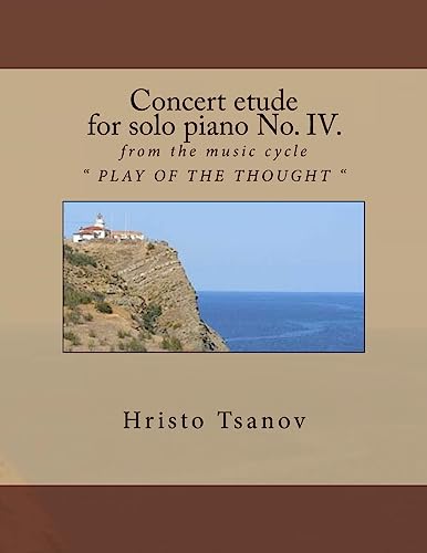 Stock image for Concert etude for solo piano No. IV.: from the music cycle " PLAY OF THE THOUGHT " for sale by THE SAINT BOOKSTORE
