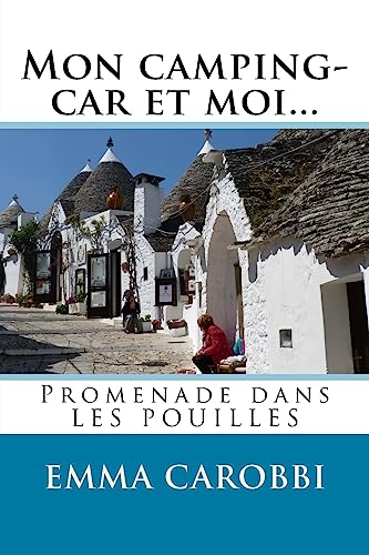 Stock image for Mon camping-car et moi. Les Pouilles (French Edition) for sale by Lucky's Textbooks