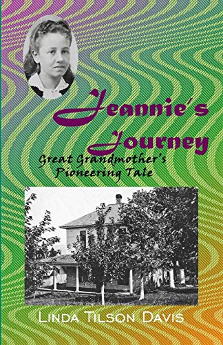 Stock image for Jeannie's Journey: Great Grandmother's Pioneering Tale for sale by ThriftBooks-Atlanta