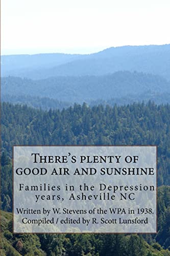 9781530789030: There's plenty of good air and sunshine: Asheville, N.C. WPA Life Histories