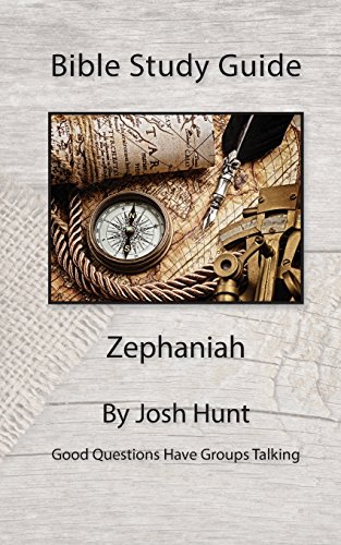 9781530792795: Bible Study Guide -- Zephaniah: Volume 44 (Good Questions Have Groups Have Talking)