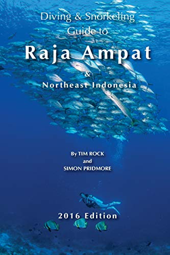 9781530798988: Diving & Snorkeling Guide to Raja Ampat & Northeast Indonesia 2016: Volume 5