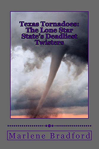 Stock image for Texas Tornadoes: The Lone Star State's Deadliest Twisters for sale by Ergodebooks