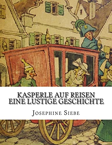 Imagen de archivo de Kasperle auf Reisen Eine lustige Geschichte a la venta por THE SAINT BOOKSTORE