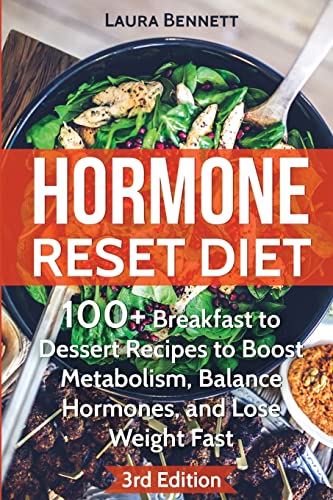 Stock image for Hormone Reset Diet: 60+ Breakfast to Dessert Recipes to Boost Metabolism, Balance Hormones, and Lose Weight Fast for sale by Half Price Books Inc.