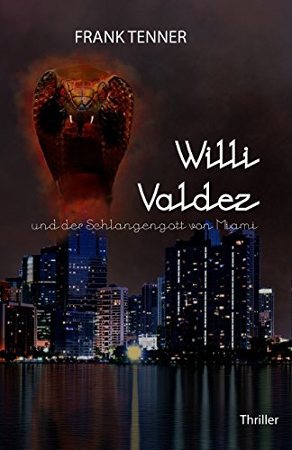 Stock image for Willi Valdez und der Schlangengott von Miami (Privatdetektiv Willi Valdez) (German Edition) for sale by California Books