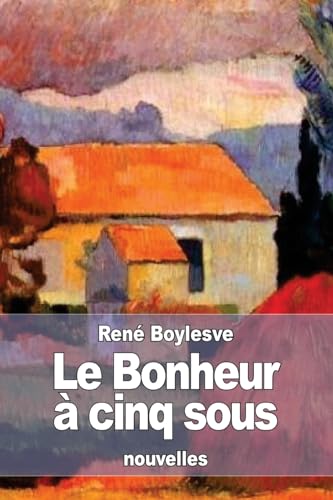 Stock image for Le Bonheur a cinq sous for sale by THE SAINT BOOKSTORE